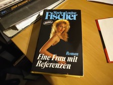 Marie Luise Fischer: Eine Frau mit Referenzen - gebundenes Buch