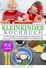 Kleinkinder Kochbuch: Die 150