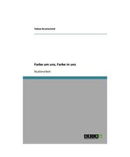 Farbe um uns, Farbe in uns, Tobias Krumscheid