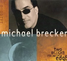 Michael Brecker - Two Blocks From The Edge (Digipak) | CD