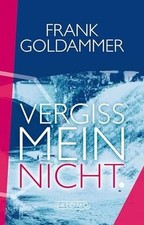 Vergissmeinnicht von Goldammer, Frank | Buch | Zustand sehr gut