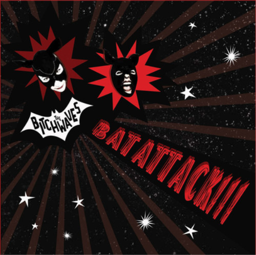 The bitchwaves bat attack - bitchwaves,