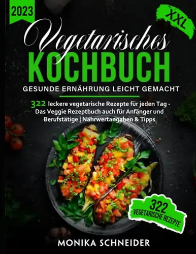 Vegetarisches kochbuch xxl - kochbuch,