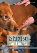 Shiatsu für Hunde: Energie und Balance Buch Cadmos Verlag