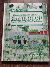 Zimmerpflanzen Handbuch von A-Z - Erklärung der Namen,usw - Neuwertiger Zustand