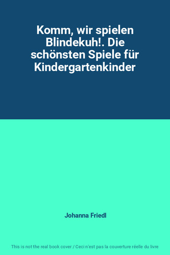 Komm wir spielen blindekuh - komm,,