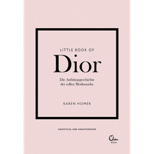 Little Book of Dior: Die Aufstiegsgeschichte der edlen Modemarke (Die klein ...