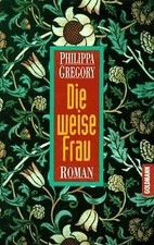 Die weise Frau. von Philippa Gregory | Buch | Zustand gut