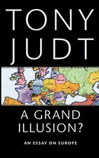 A Grand Illusion? | Tony Judt | englisch