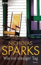 Wie ein einziger Tag: Roman  von Nicolas Sparks | Buch | Zustand sehr gut