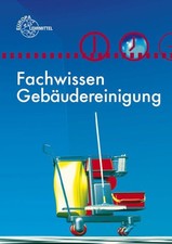 Fachwissen Gebäudereinigung / [Bearb.: Matthias Böhme ...] / Europa-Fachbuchreih