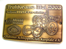 Messing Plakette TRAKTORAMA Sinsheim 2003 "bei uns DEUTZ 't es wieder" Oldtimer