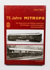 75 Jahre Mitropa - Die Geschichte der Mitropa, Mühl EK-Verlag 1992
