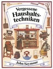 Vergessene Haushaltstechniken von Seymour, John | Buch | Zustand gut
