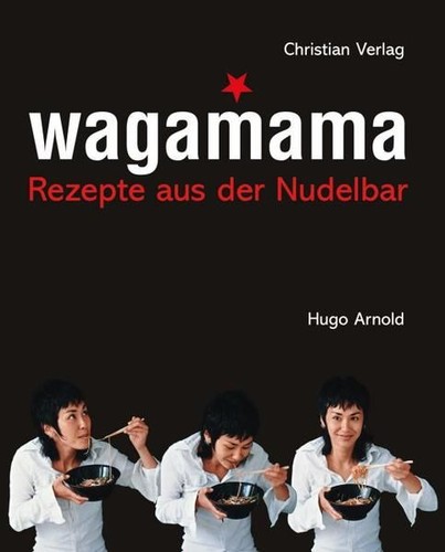 Wagamama rezepte aus der - wagamama:,
