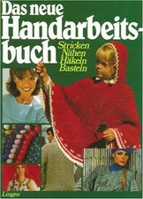 Das neue Handarbeitsbuch: Stricken, Nähen, Häkeln, Basteln - Jutta Lammer