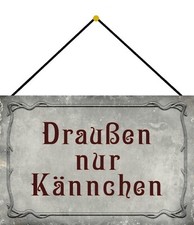 Blechschild 20x30 Draußen nur