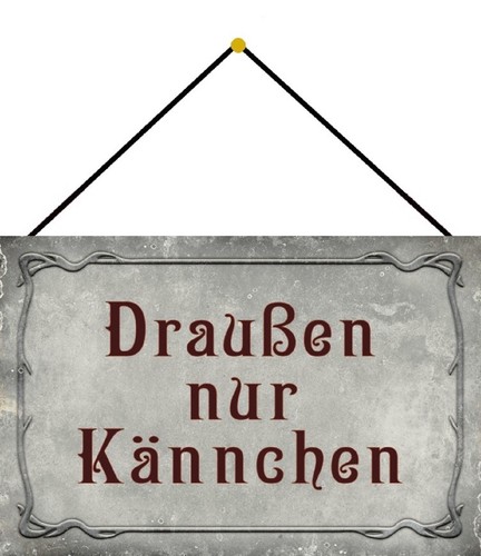 Blechschild 20x30 draußen - blechschild,