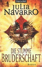 Die stumme Bruderschaft / Julia Navarro, Thriller-Roman