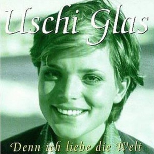 Uschi glas denn ich liebe - ich,
