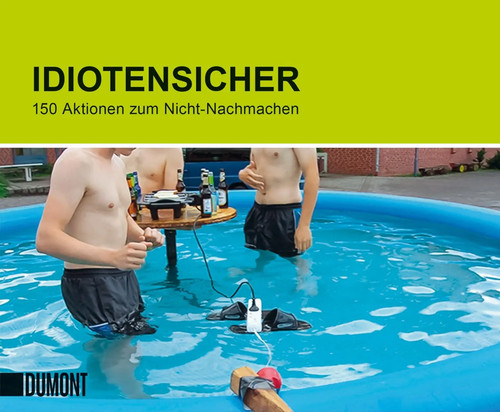 Idiotensicher 150 aktionen - idiotensicher,