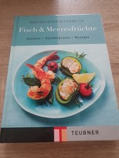Das Teubner Handbuch Fisch & Meeresfrüchte. Zutaten - Küchenpraxis - Rezepte.