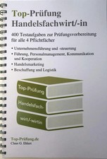 Top-Prüfung Handelsfachwirt/-in - 400 Fragen zur Prüfungsvorbereitung...