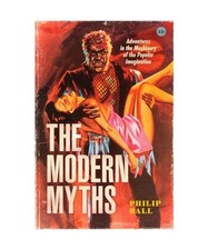Die modernen Mythen: Abenteuer in den Maschinen der populären Phantasie, Philip