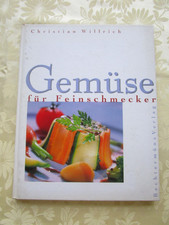 Gemüse für Feinschmecker,Christian Willrich,Kochrezepte - Bildband, vom Feinsten