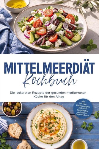 Mittelmeerdiät kochbuch die - mittelmeerdiät,