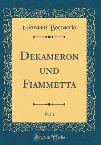 Dekameron und fiammetta vol - dekameron,