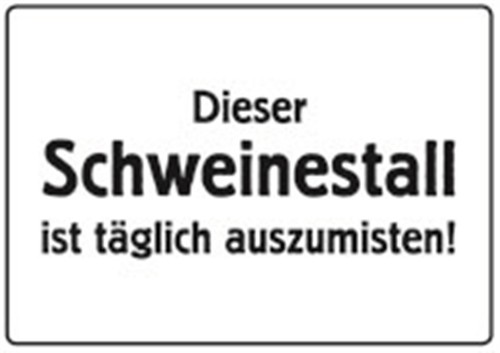 Dieser schweinestall - dieser,