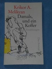 Damals und ein Koffer. Drei Erzählungen von Krikor ... | Buch | Zustand sehr gut