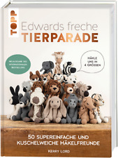 Edwards freche TIERPARADE *Neuausgabe* 50 kuschelweiche Häkelfreunde in 4 Größen