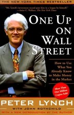 One Up On Wall Street: How To Use What You Already Know To Make Money In The Mar