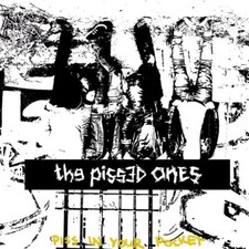 THE PISSED ONES - PISS IN YOUR