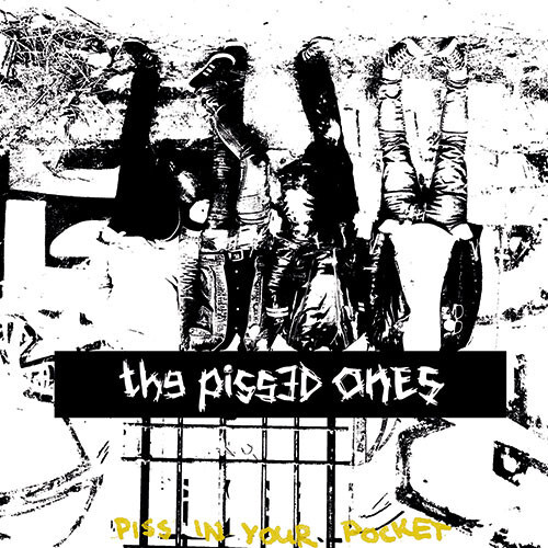 The pissed ones piss - ones, your