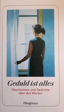 Geduld ist alles - Geschichten