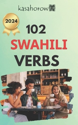 Kasahorow 102 swahili verbs - 102,