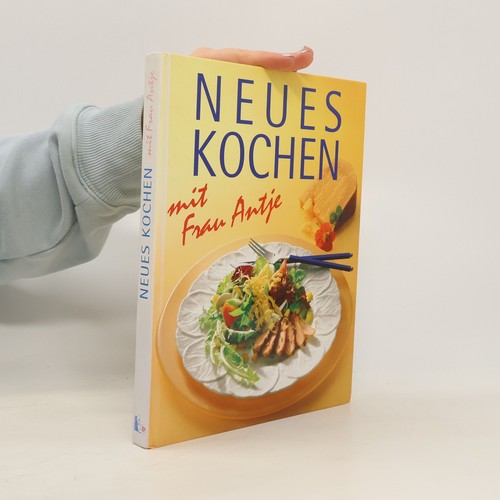 Neues kochen mit - frau, antje 