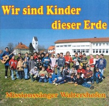 CD Missionssinger Waltershofen - Wir sind Kinder dieser Erde (x)
