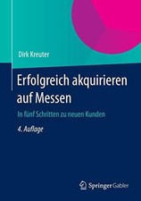 Erfolgreich akquirieren auf Messen: In fünf Schritten zu Buch Springer Gabler