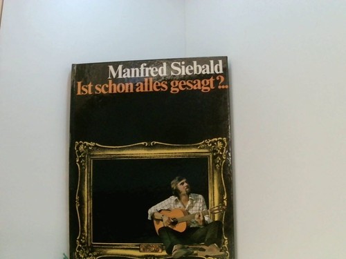 Ist schon alles - , gesagt
