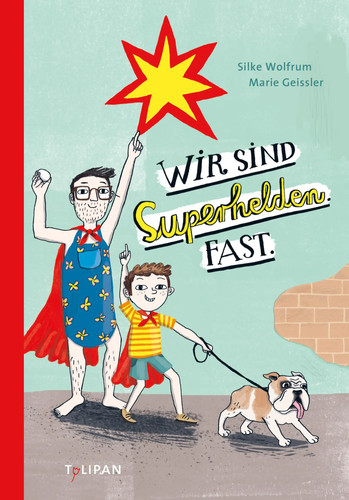 Wir sind superhelden fast - sind, fast.