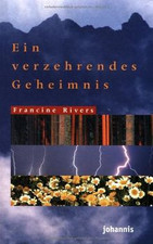 Ein verzehrendes Geheimnis von Rivers, Francine, Lux, Fr... | Buch | Zustand gut
