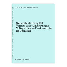 Steinmehl als Heilmittel: Versuch einer Annäherung an Volksglauben und Volksmedi