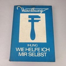 Buch "Wartburg - Wie helfe ich mir selbst" - Dipl.-Ing. Horst Ihling, DDR 1977