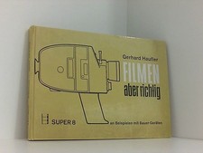 Filmen, aber richtig : An Beisp. mit Bauer-Geräten. Super-8. (1970) Haufler, Ger