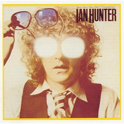 Ian hunter you - you're, never