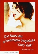 Dirty Talk: Die Kunst des